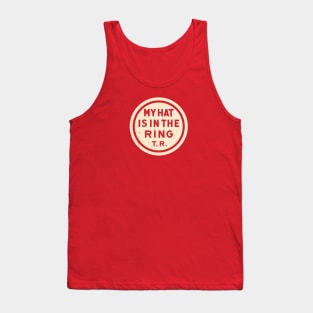 Theodore Roosevelt - 1912 'My Hat Is In The Ring' (Tan) Tank Top